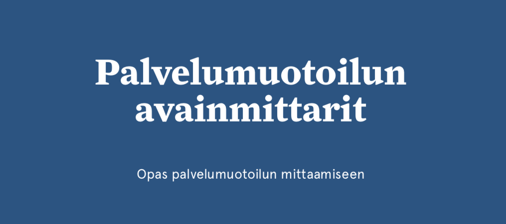 Opas palvelumuotoilun mittaamiseen - Hellon Opas palvelumuotoilun mittaamiseen - Hellon